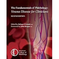 The Fundamentals of Phlebology: Venous Disease for Clinicians, Second Edition The Fundamentals of Phlebology: Venous Disease for Clinicians, Second Edition Paperback Kindle Hardcover