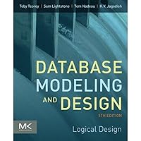 Database Modeling and Design: Logical Design (The Morgan Kaufmann Series in Data Management Systems) Database Modeling and Design: Logical Design (The Morgan Kaufmann Series in Data Management Systems) Paperback Kindle