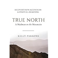 True North: A Mad Man on the Mountain