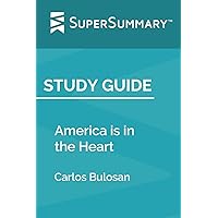 Study Guide: America is in the Heart by Carlos Bulosan (SuperSummary)