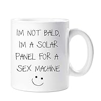 Bald Mug I'm Not Bald I'm A Solar Panel For A Sex Machine Funny Mug Cup Husband Boyfriend Valentines Gift Mug Gift Idea for Him and Her, 9 Styles Available