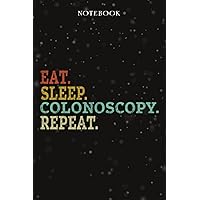 Colonoscopy Mom Birthday Gifts from Daughter, Son, Kids - Eat Sleep Colonoscopy Repeat: Mothers Day Gifts for Mom - Fathers Day Gift for Dad, ... - Lined Journal Notebook Planner,Business