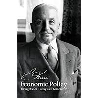 Economic Policy: Thoughts for Today and Tomorrow Economic Policy: Thoughts for Today and Tomorrow Kindle Paperback Hardcover