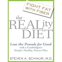 The Reality Diet: Lose the Pounds for Good with a Cardiologists Healthy, Proven Plan The Reality Diet: Lose the Pounds for Good with a Cardiologists Healthy, Proven Plan Kindle Hardcover Paperback