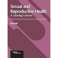 Sexual and Reproductive Health: A Growing Concern