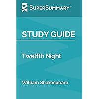 Study Guide: Twelfth Night by William Shakespeare (SuperSummary)