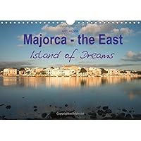 Majorca - The East Island of Dreams 2017 (Calvendo Places)