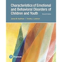Characteristics of Emotional and Behavioral Disorders of Children and Youth (11th Edition) Characteristics of Emotional and Behavioral Disorders of Children and Youth (11th Edition) Paperback eTextbook Hardcover