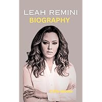 LEAH REMINI BIOGRAPHY: Uncovering The Truth About Leah Remini LEAH REMINI BIOGRAPHY: Uncovering The Truth About Leah Remini Kindle Hardcover Paperback