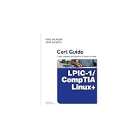 CompTIA Linux+ / LPIC-1 Cert Guide: (Exams LX0-103 & LX0-104/101-400 & 102-400) (Certification Guide) CompTIA Linux+ / LPIC-1 Cert Guide: (Exams LX0-103 & LX0-104/101-400 & 102-400) (Certification Guide) Hardcover Kindle