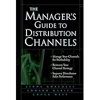 The Manager's Guide to Distribution Channels The Manager's Guide to Distribution Channels Hardcover Kindle
