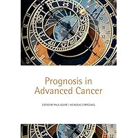 Prognosis in Advanced Cancer Prognosis in Advanced Cancer Paperback