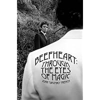 Beefheart: Through the Eyes of Magic by French, John (2010) Hardcover Beefheart: Through the Eyes of Magic by French, John (2010) Hardcover Hardcover Paperback
