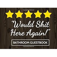 Would Shit Here Again!: Bathroom Guest Book ~ Funny House Warming Gift