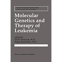 Molecular Genetics and Therapy of Leukemia (Cancer Treatment and Research Book 84) Molecular Genetics and Therapy of Leukemia (Cancer Treatment and Research Book 84) Kindle Hardcover Paperback
