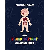 Kids' Fun Human Anatomy Coloring Book: Learn About the Human Body with Color