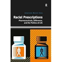 Racial Prescriptions: Pharmaceuticals, Difference, and the Politics of Life Racial Prescriptions: Pharmaceuticals, Difference, and the Politics of Life Kindle Hardcover Paperback