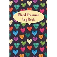 Blood Pressure Log Book: One Year Women's Blood Pressure Tracker Simple Journal - Colorful Hearts Pattern