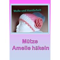 Mütze Amelie häkeln (German Edition)