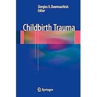 Childbirth Trauma Childbirth Trauma Kindle Hardcover Paperback