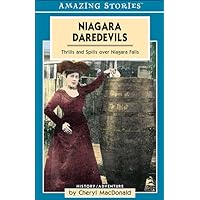 Niagara Daredevils: Thrills and Spills over Niagara Falls (Amazing Stories) Niagara Daredevils: Thrills and Spills over Niagara Falls (Amazing Stories) Paperback Kindle Mass Market Paperback