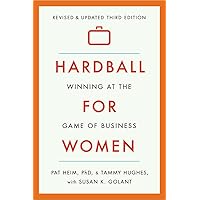 Hardball for Women: Winning at the Game of Business: Third Edition Hardball for Women: Winning at the Game of Business: Third Edition Paperback Kindle Hardcover