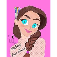 Makeup blank face shape chart workbook for women and makeup artists/ Premium girl illustration cover: Beginner Make up artist interactive guide to ... eyes, face building, lip makeup at home