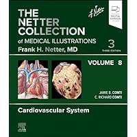 The Netter Collection of Medical Illustrations: Cardiovascular System, Volume 8 (Netter Green Book Collection) The Netter Collection of Medical Illustrations: Cardiovascular System, Volume 8 (Netter Green Book Collection) Hardcover