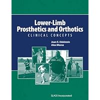 Lower-Limb Prosthetics and Orthotics: Clinical Concepts Lower-Limb Prosthetics and Orthotics: Clinical Concepts Hardcover Kindle