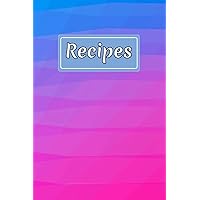 Recipes: Recipe Book To Write In Your Own Recipes, Empty Cookbook, Blank Recipe Notebook (French Edition)