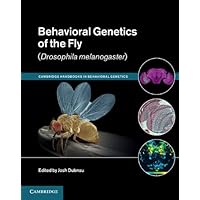 Behavioral Genetics of the Fly (Drosophila Melanogaster) (Cambridge Handbooks in Behavioral Genetics) Behavioral Genetics of the Fly (Drosophila Melanogaster) (Cambridge Handbooks in Behavioral Genetics) Kindle Hardcover