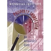 Property Inspection: An Appraiser's Guide Property Inspection: An Appraiser's Guide Paperback