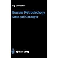 Human Retrovirology: Facts and Concepts (Current Topics in Microbiology and Immunology, 142) Human Retrovirology: Facts and Concepts (Current Topics in Microbiology and Immunology, 142) Paperback Hardcover