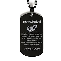 to My Girlfriend Dog Tag Necklace I Love How You take Care of me I Will Love You for Girlfriend Brithday Anniversary