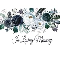 In Loving Memory: Guest Book for Funeral and Memorial Services in Boho Navy Blue Floral, Condolence Book, Remembrance Book for Funerals or Wake
