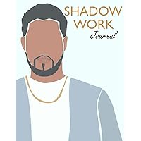 Shadow Work Journal for Black Men: Guided Self-Discovery Exercises I Healing Trauma, Growth and Self-Awareness I Manifestation Journal I Spirituality for Black Men