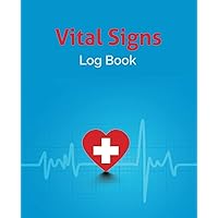 Vital Signs Log Book: Vital Signs Journal To Record Allergy, Medications,Track Blood Pressure, Blood Sugar, Heart Rate, Temp, Weight, Height or Oxygen ... & It's Intensity All in One Medical Log Book