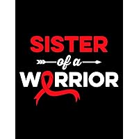 Sister Of a Blood Cancer Warrior Family Blood Cancer Patient 1347 Notebook: Dated and Lined Book