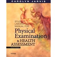 Student Laboratory Manual for Physical Examination and Health Assessment Student Laboratory Manual for Physical Examination and Health Assessment Paperback