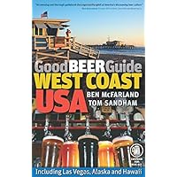 Good Beer Guide West Coast USA: Including Las Vegas, Alaska and Hawaii Good Beer Guide West Coast USA: Including Las Vegas, Alaska and Hawaii Paperback