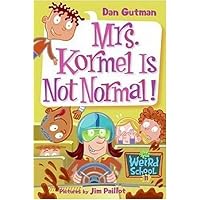 My Weird School #11: Mrs. Kormel Is Not Normal! (My Weird School series) My Weird School #11: Mrs. Kormel Is Not Normal! (My Weird School series) Kindle Paperback Audible Audiobook Library Binding Audio CD