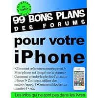 99 bons plans des forums pour votre iPhone (French Edition) 99 bons plans des forums pour votre iPhone (French Edition) Kindle