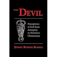 The Devil: Perceptions of Evil from Antiquity to Primitive Christianity The Devil: Perceptions of Evil from Antiquity to Primitive Christianity Paperback Hardcover Mass Market Paperback