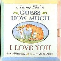 Guess How Much I Love You: A Pop-up Edition Guess How Much I Love You: A Pop-up Edition Hardcover Board book