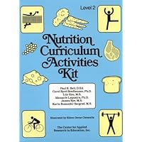 Nutrition Curriculum Activities Kit: Level 2/for Grades 9-12 Nutrition Curriculum Activities Kit: Level 2/for Grades 9-12 Paperback