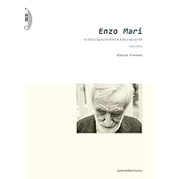 Enzo Mari o della qualità politica dell'oggetto (1953-1973) (Italian Edition)