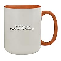 Every Day Is A Good Day To Make Art - 15oz Ceramic Colored Inside & Handle Coffee Mug, Orange