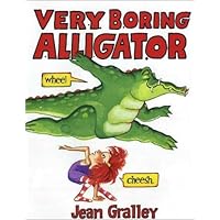Very Boring Alligator Very Boring Alligator Hardcover