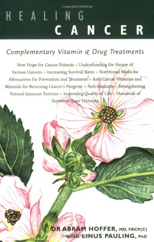 Healing Cancer: Complementary Vitamin and Drug Treatments