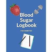Notebook: Blood sugar Logbook For diabetics
